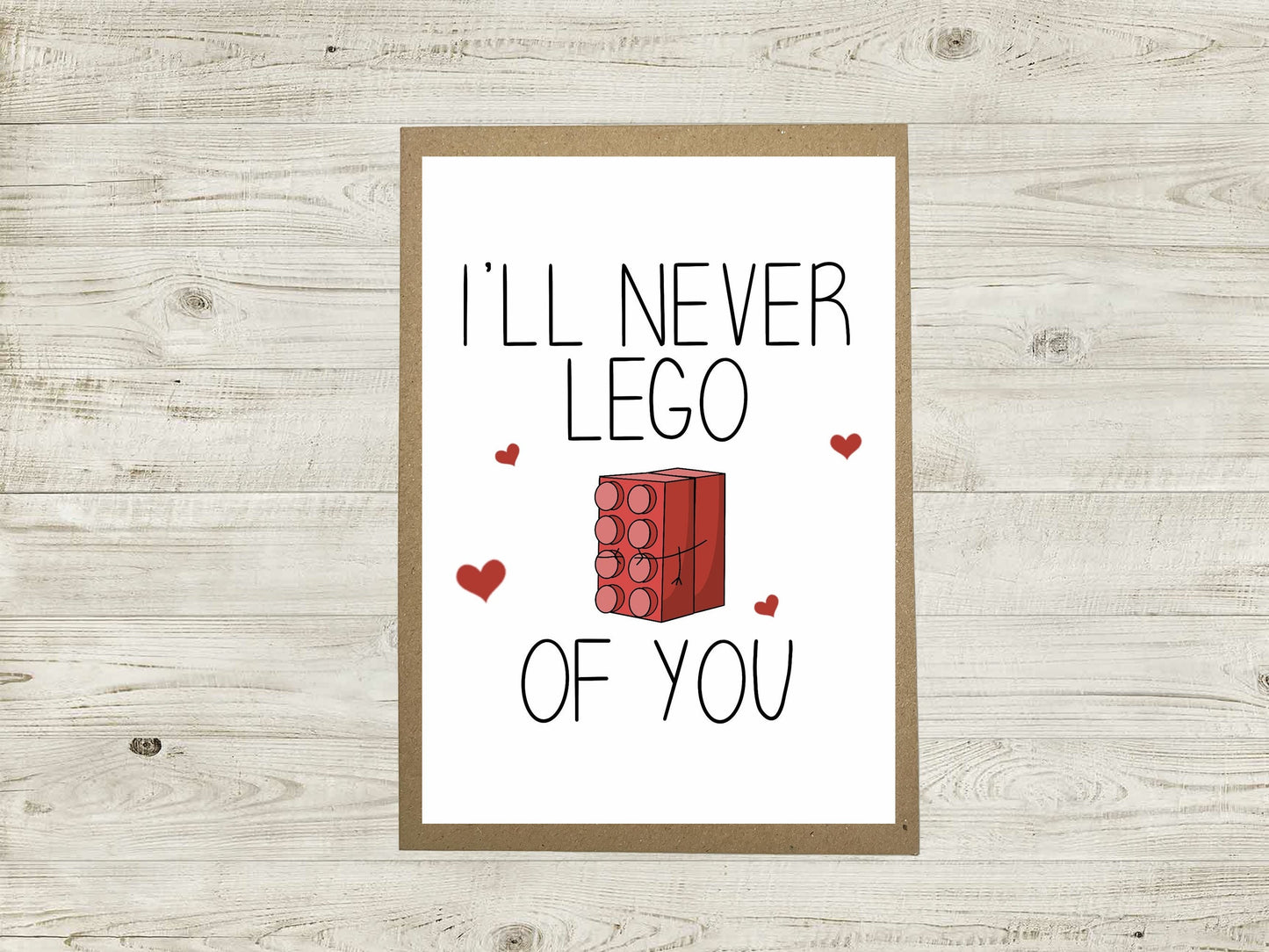 Anniversary Card - I’ll Never Lego Of You - A6