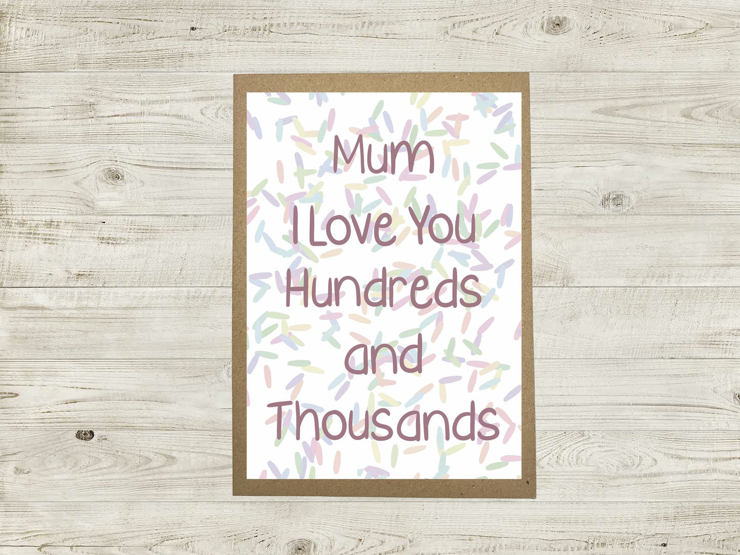 Mother's Day Card - Mum I Love You Hundreds and Thousands - A6