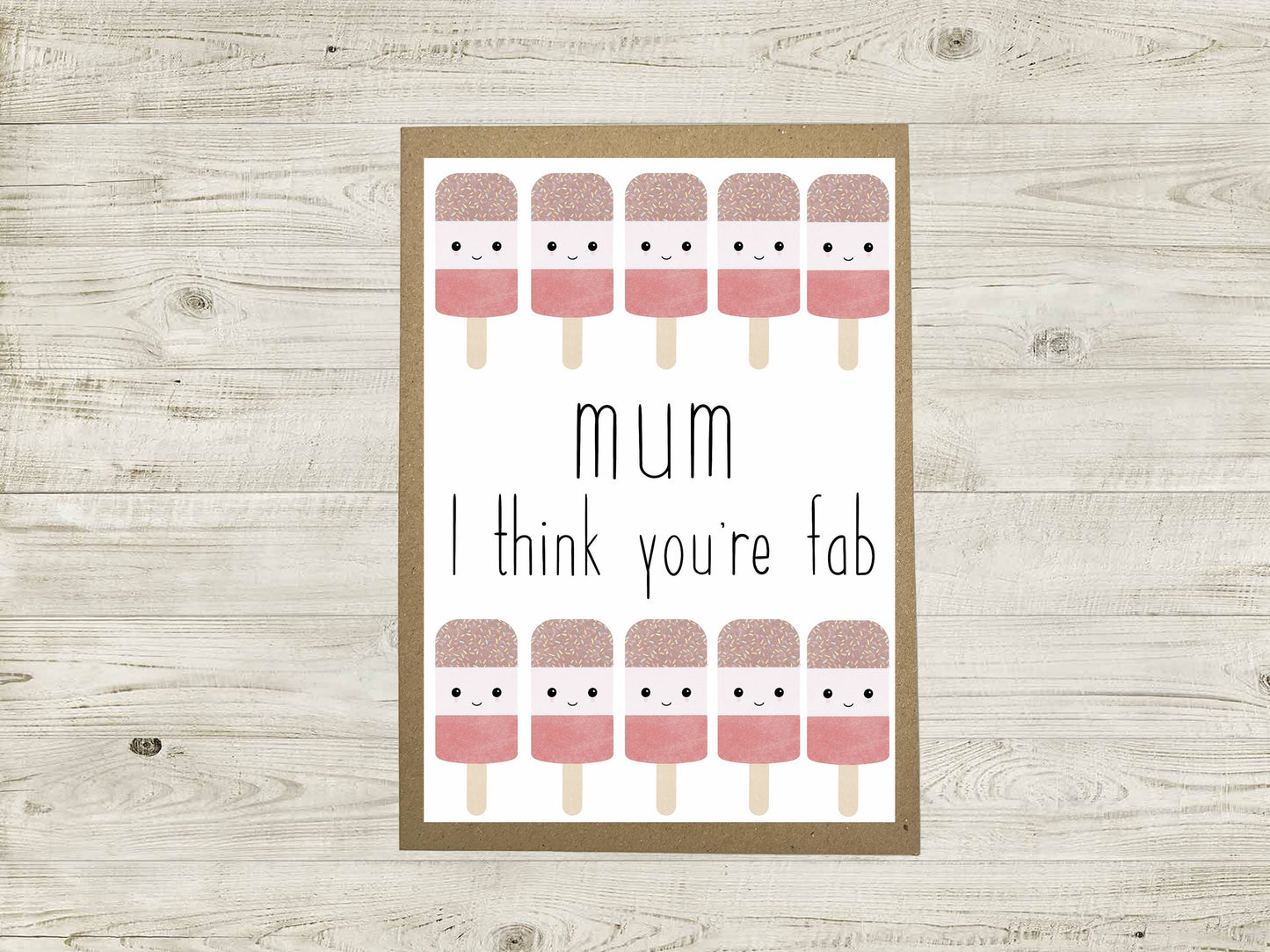 Mother's Day Card - Mum I Think You're Fab - A6