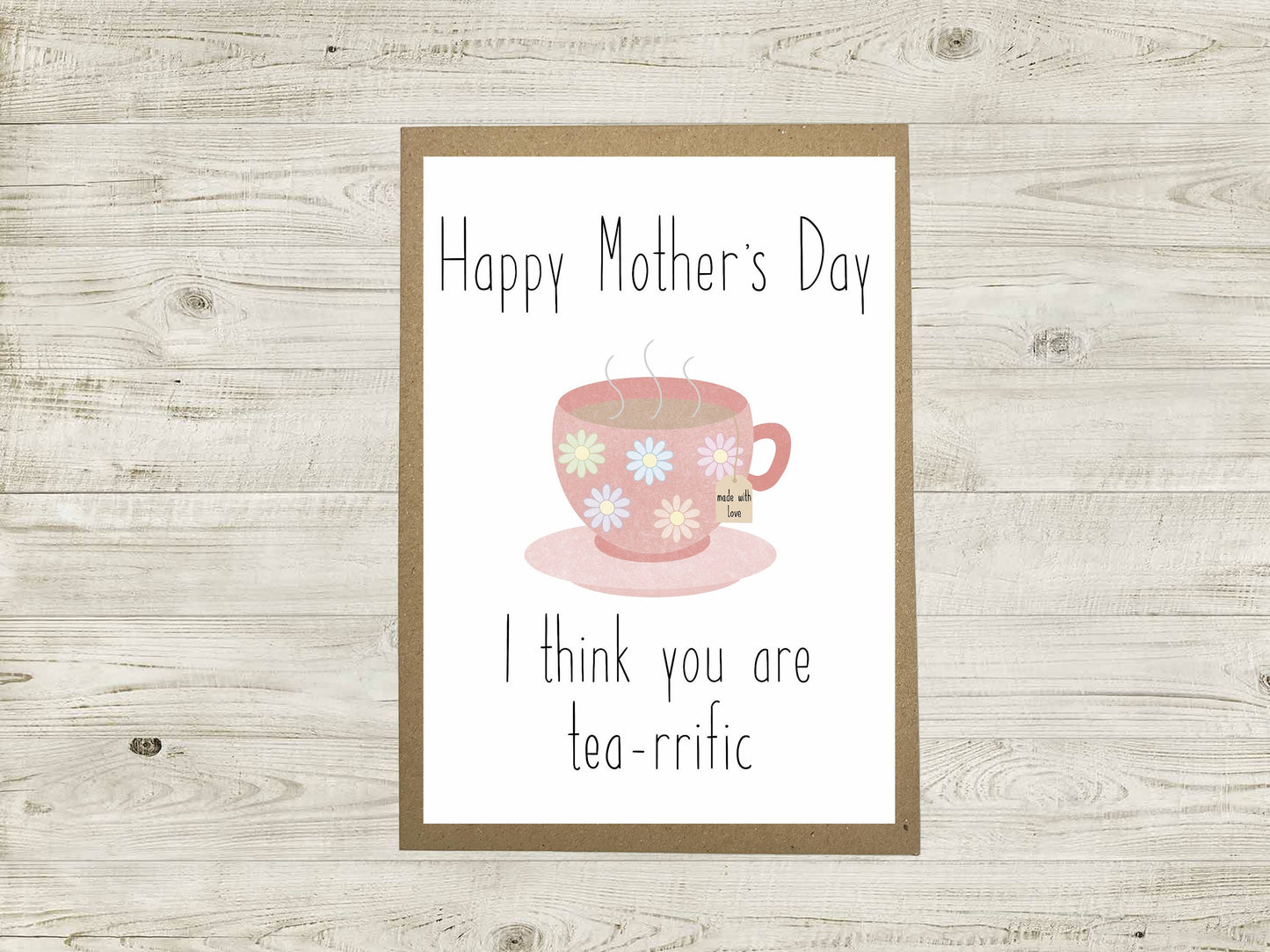 Mother's Day Card - Happy Mother's Day I Think You Are Tea-rrific - A6