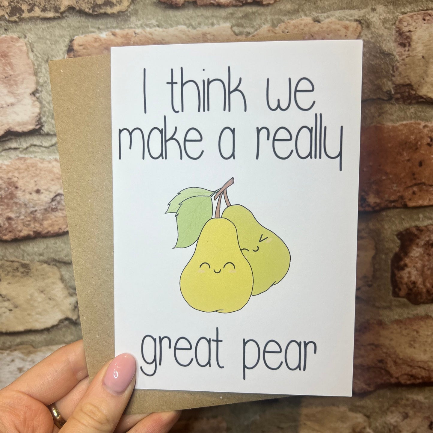 Anniversary Card - I Think We Make A Really Great Pear - A6