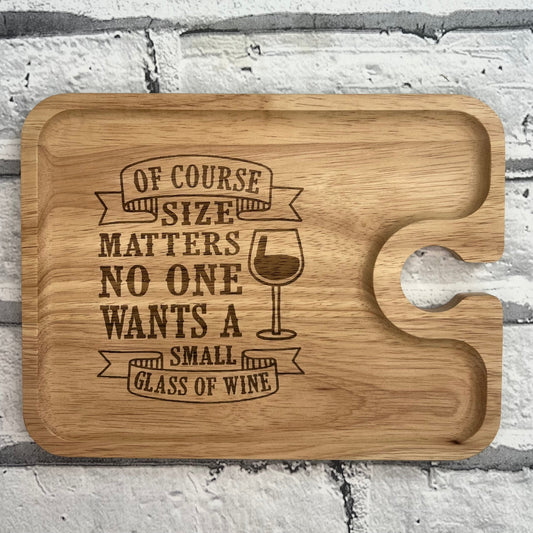 Wine and Nibbles Tray - Of Course Size Matters No One Want A Small Glass Of Wine