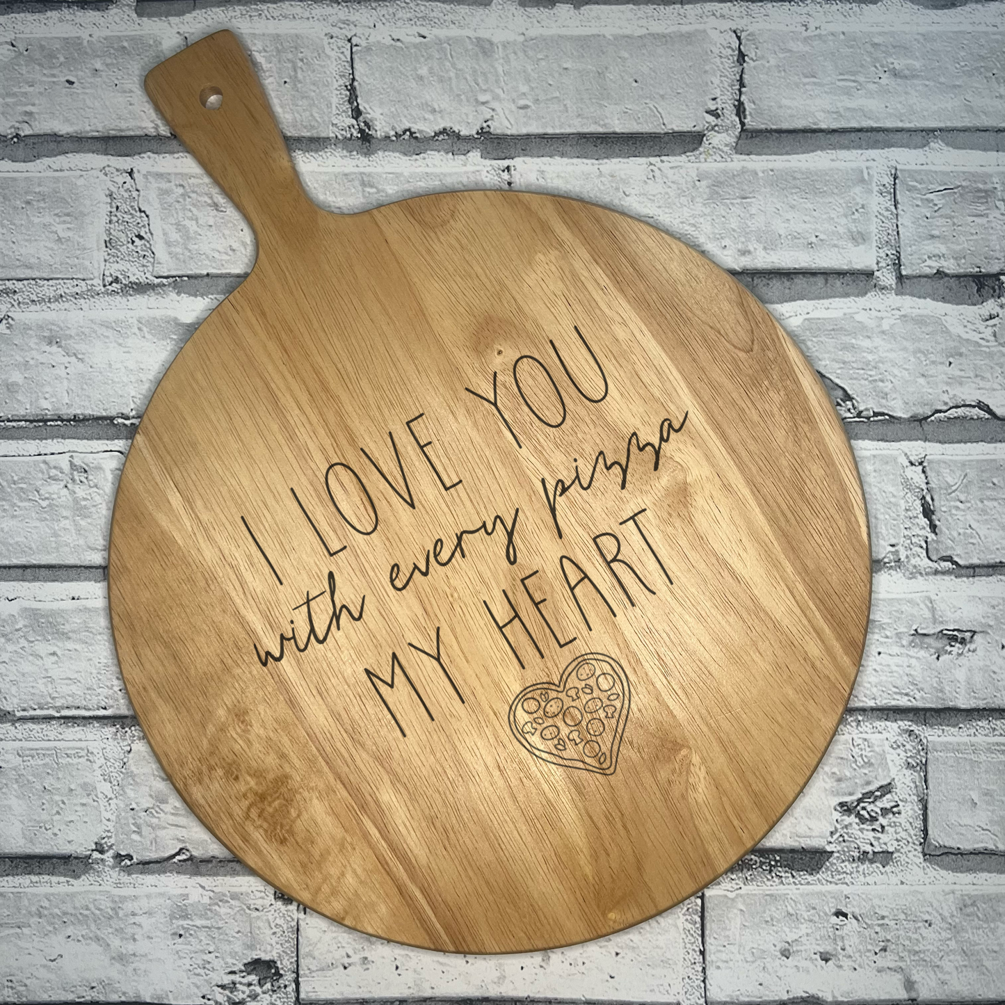 Pizza Board - I Love You With Every Pizza My Heart