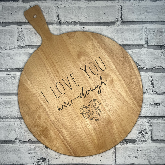 Pizza Board - I Love You Weir-Dough