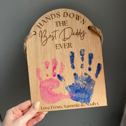 Hands Down The Best Daddy Ever - Hand Print Plaque
