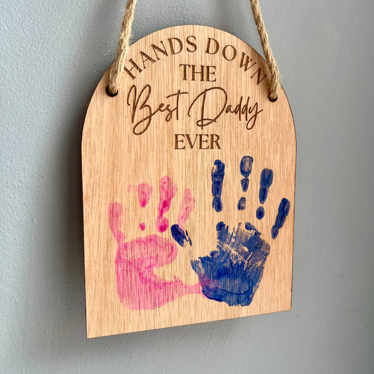 Hands Down The Best Daddy Ever - Hand Print Plaque