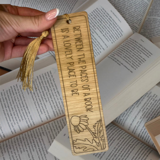 Wooden Bookmark - Between The Pages Of A Book Is A Lovely Place To Be - Various Designs