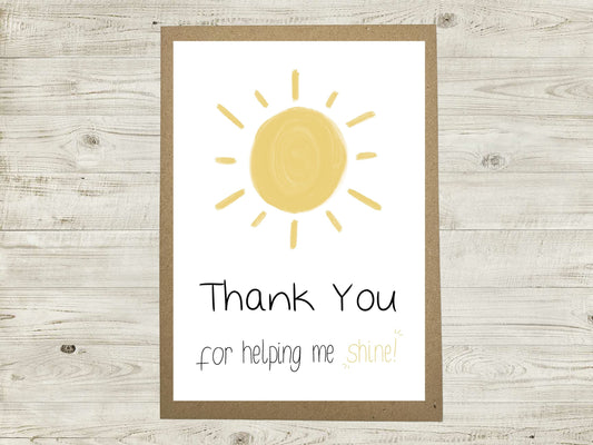 Thank You Card - Thank You For Helping Me Shine Card - A5