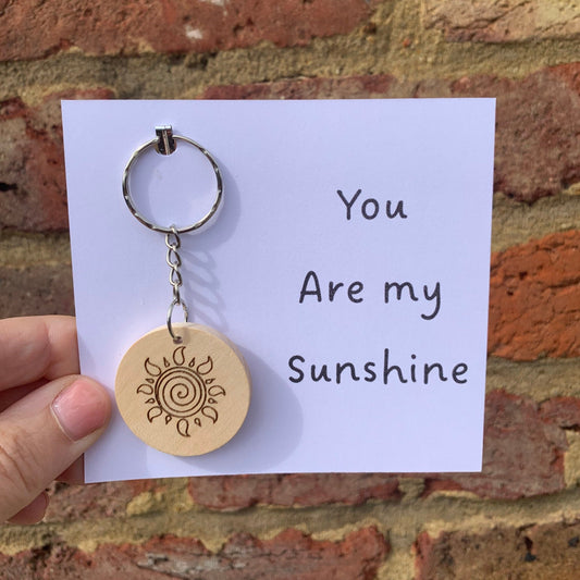 Laser Engraved Wooden Sunshine Keyring / You Are My Sunshine
