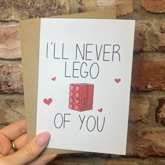 Anniversary Card - I’ll Never Lego Of You - A6