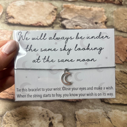 Wish Bracelet - We Will Always Be Under The Same Sky Looking At The Same Moon - Moon Charm