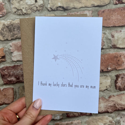 Mother's Day Card - I Thank My Lucky Stars That You Are My Mum - A6