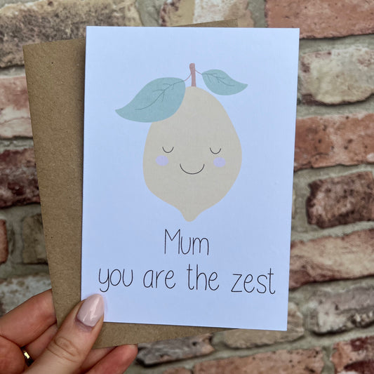 Mother's Day Card - Mum You Are The Zest - A6