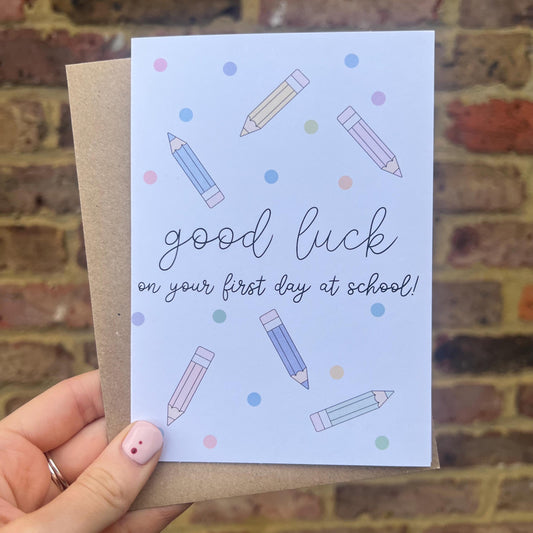 Good Luck On Your First Day At School Card - A6